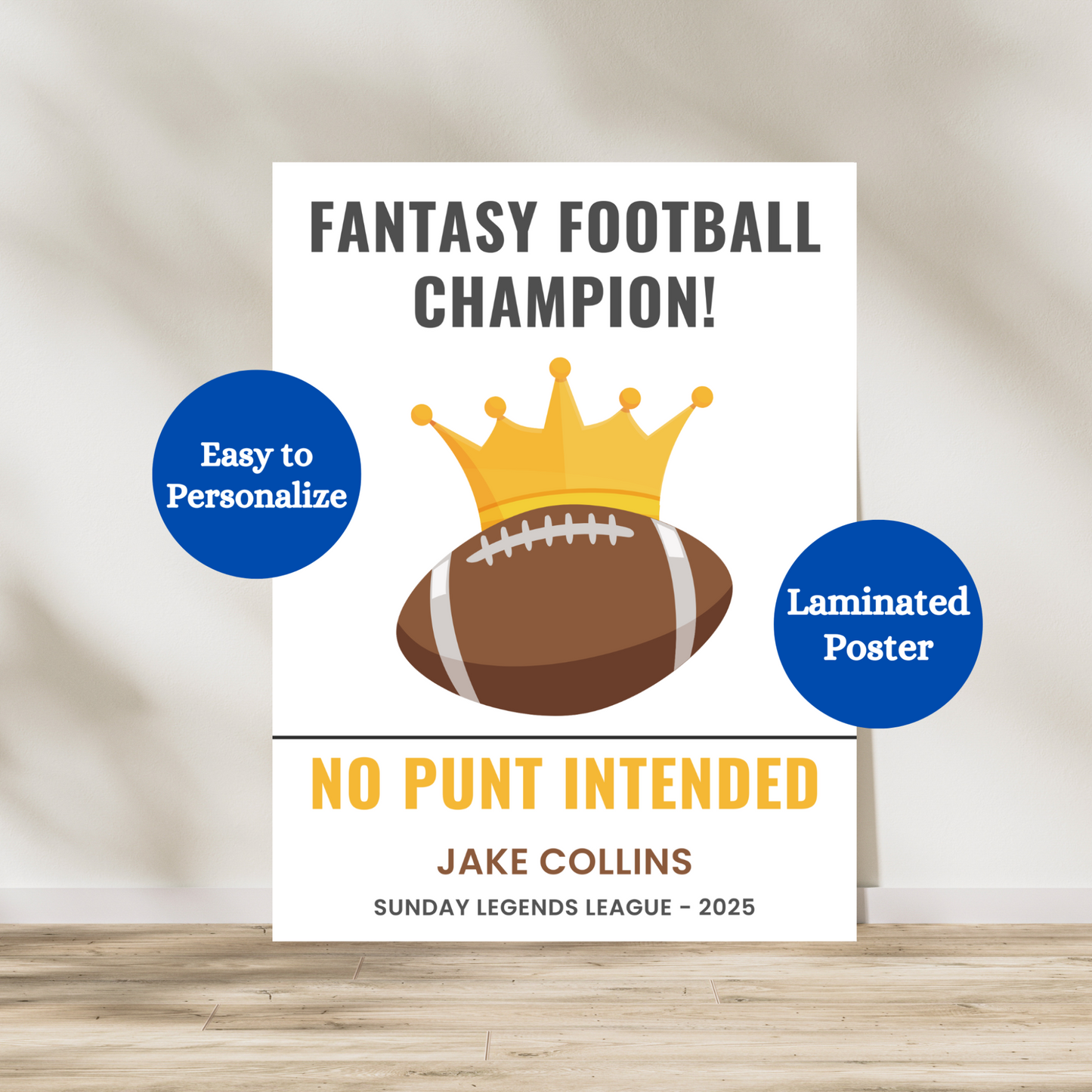 2025 Fantasy football champion poster featuring a big football with championship crown on. Personalized for buyer to put in team name, team owner and league name and the year the team won. Great gift for fantasy football champion and fantasy football lovers.