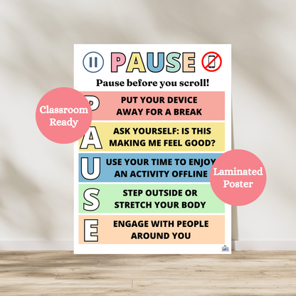 PAUSE acronym used to teach students to pause before doom scrolling on their cell phones. Bright, colorful and laminated poster for classrooms and homes