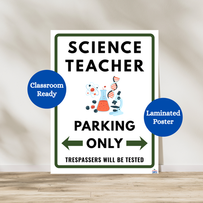Science teacher parking only poster. Funny laminated poster for science classroom and science labs.